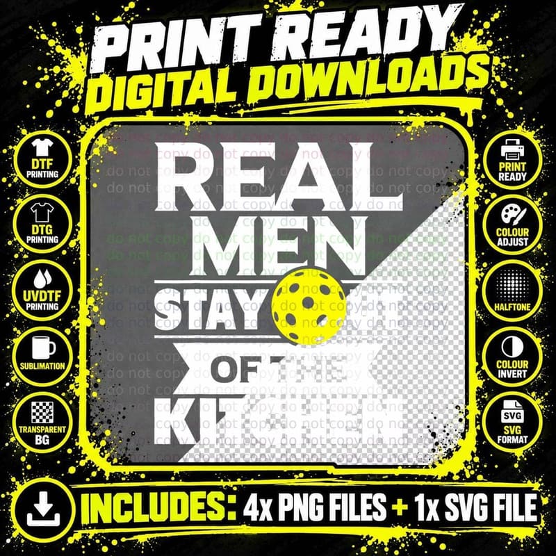 Real Men Stay Out of the Kitchen Funny Pickleball Png SVG Digital Bundle