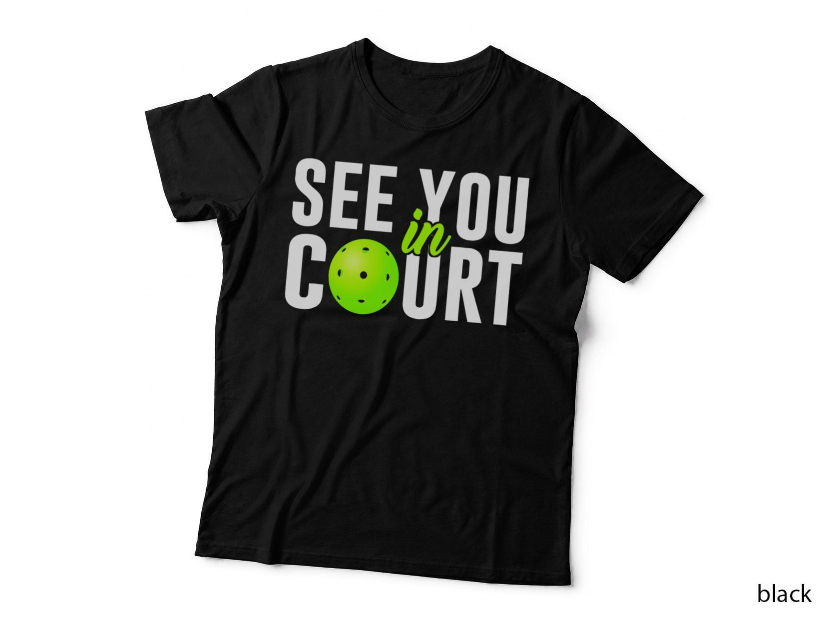 See You in Court Pickleball Humor Lawyer Attorney Quote Meme T-Shirt