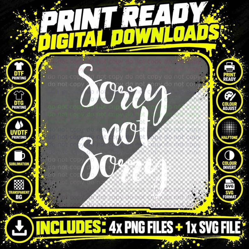 Sorry Not Sorry - Funny Sarcastic Quote Apparel T-Shirt Png SVG Digital Bundle