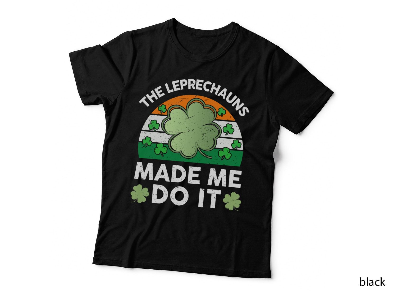 St Patricks Day Costume Funny the Leprechauns Made Me Do It T-Shirt