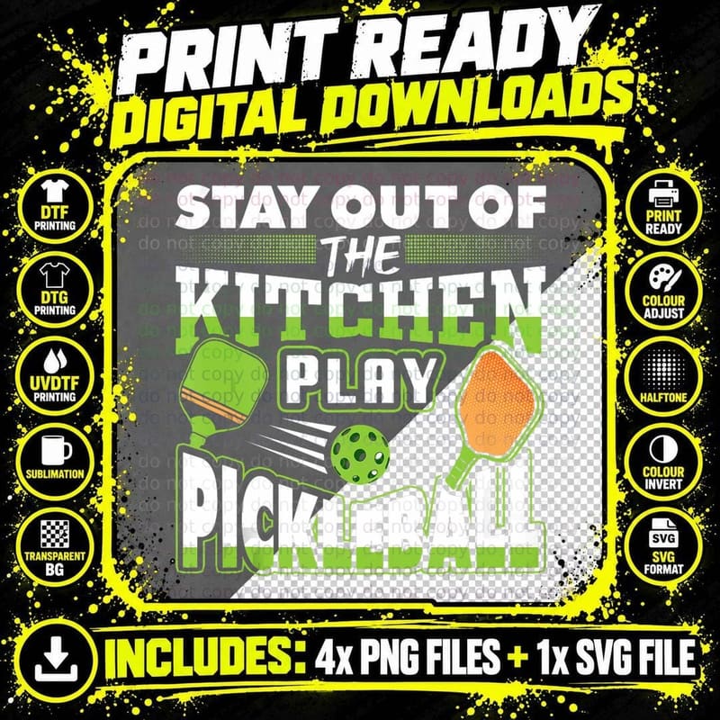 Stay Out of the Kitchen Play Pickleball Funny Player Png SVG Digital Bundle