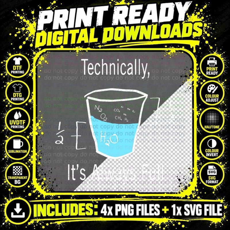 Technically It's Always Full Science Humor T-Shirt Png SVG Digital Bundle