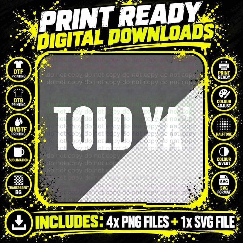 Told Ya I Told You So Dark Humor Joke Funny Sarcastic Png SVG Digital Bundle
