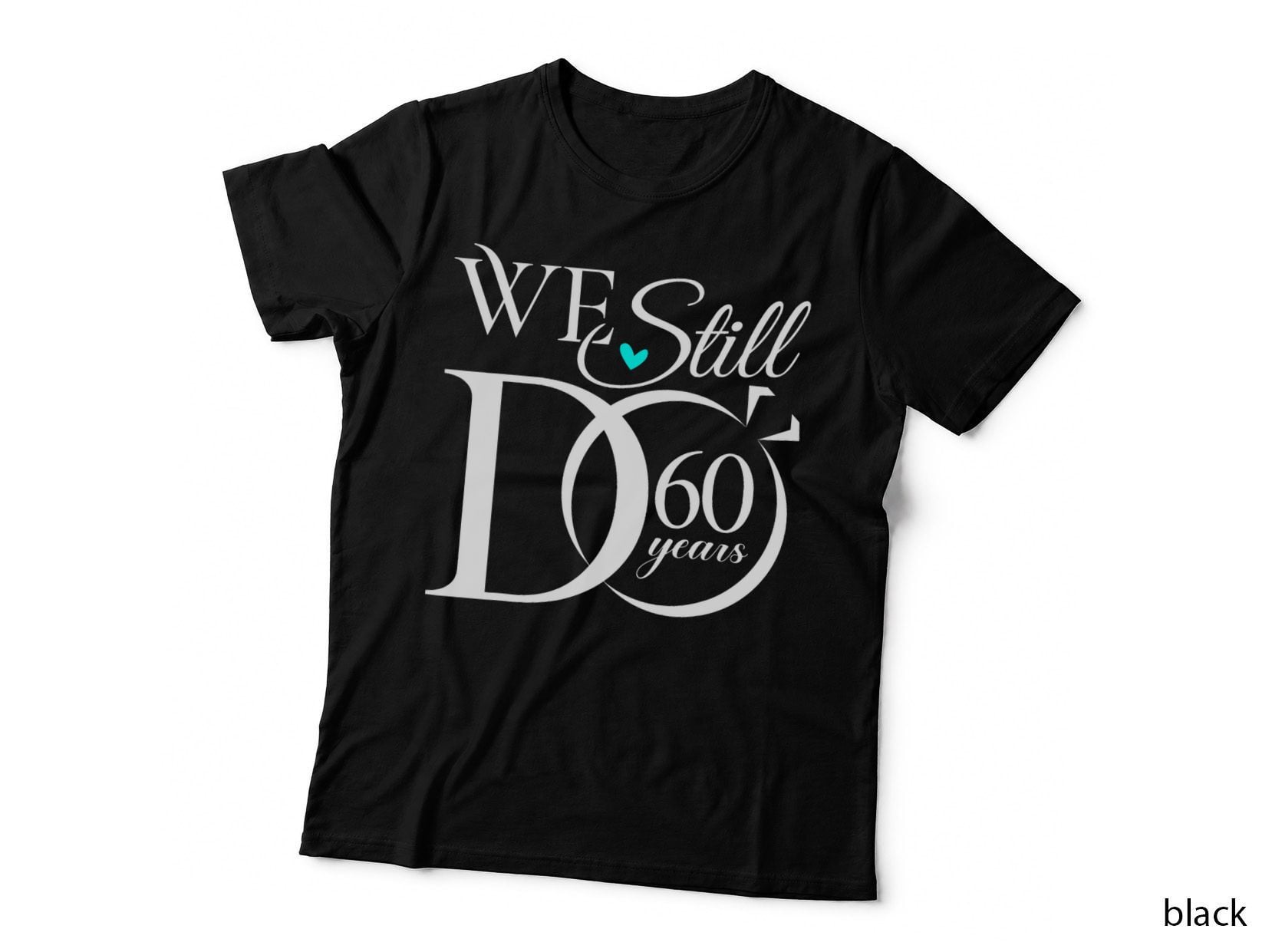 We Still Do 60 Years Funny Couple 60th Wedding Anniversary T-Shirt