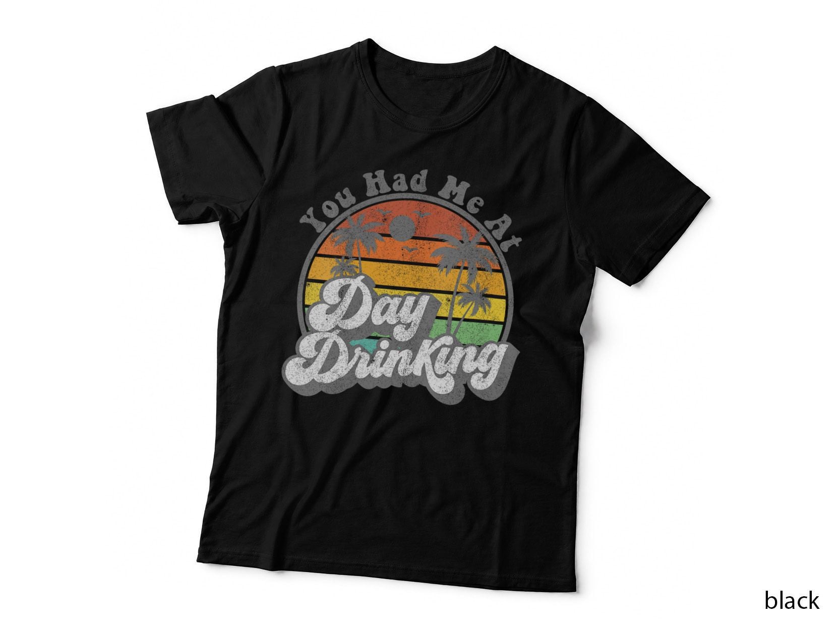 You Had Me at Day Drinking Funny Retro Beach Summer Gift T-Shirt