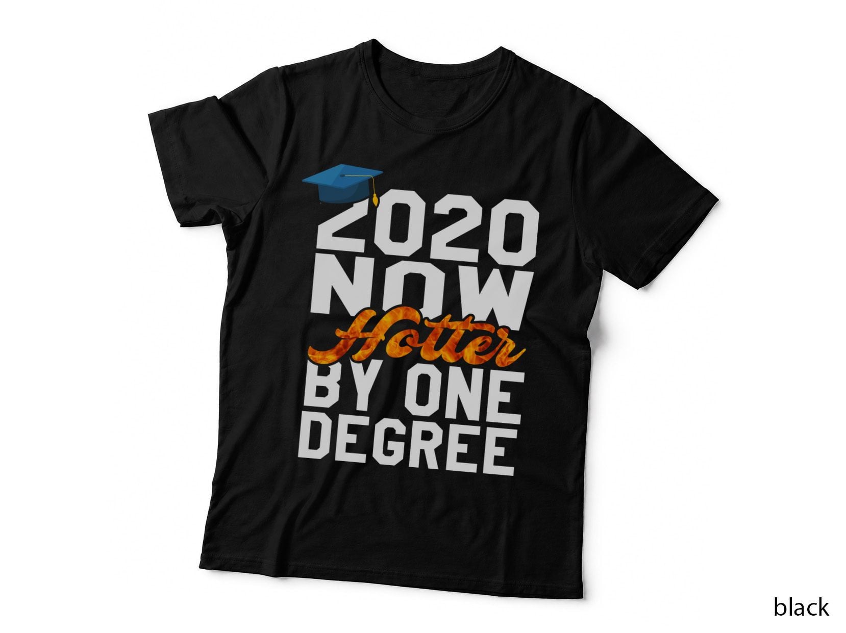 2020 Hotter by One Degree T-Shirt, Graduation Humor, Social Commentary