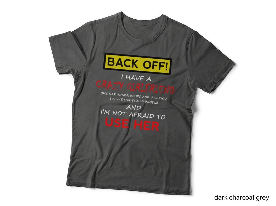 Back off Crazy Girlfriend Hoodie, Funny Sarcastic Humor T-Shirt
