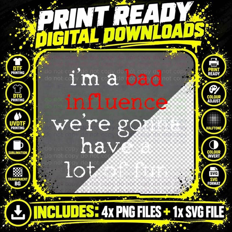 Bad Influence Sarcasm T-Shirt, Funny Saying, Sassy Tee Png SVG Digital Bundle