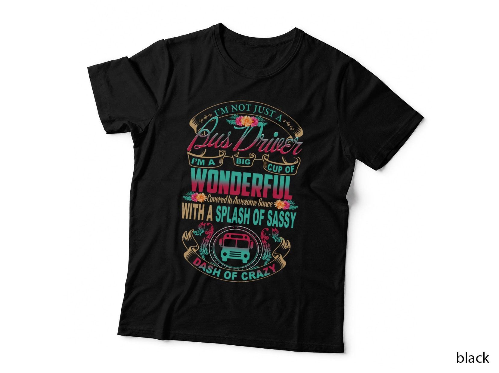 Bus Driver T-Shirt, Funny Sarcasm, Quote Typography