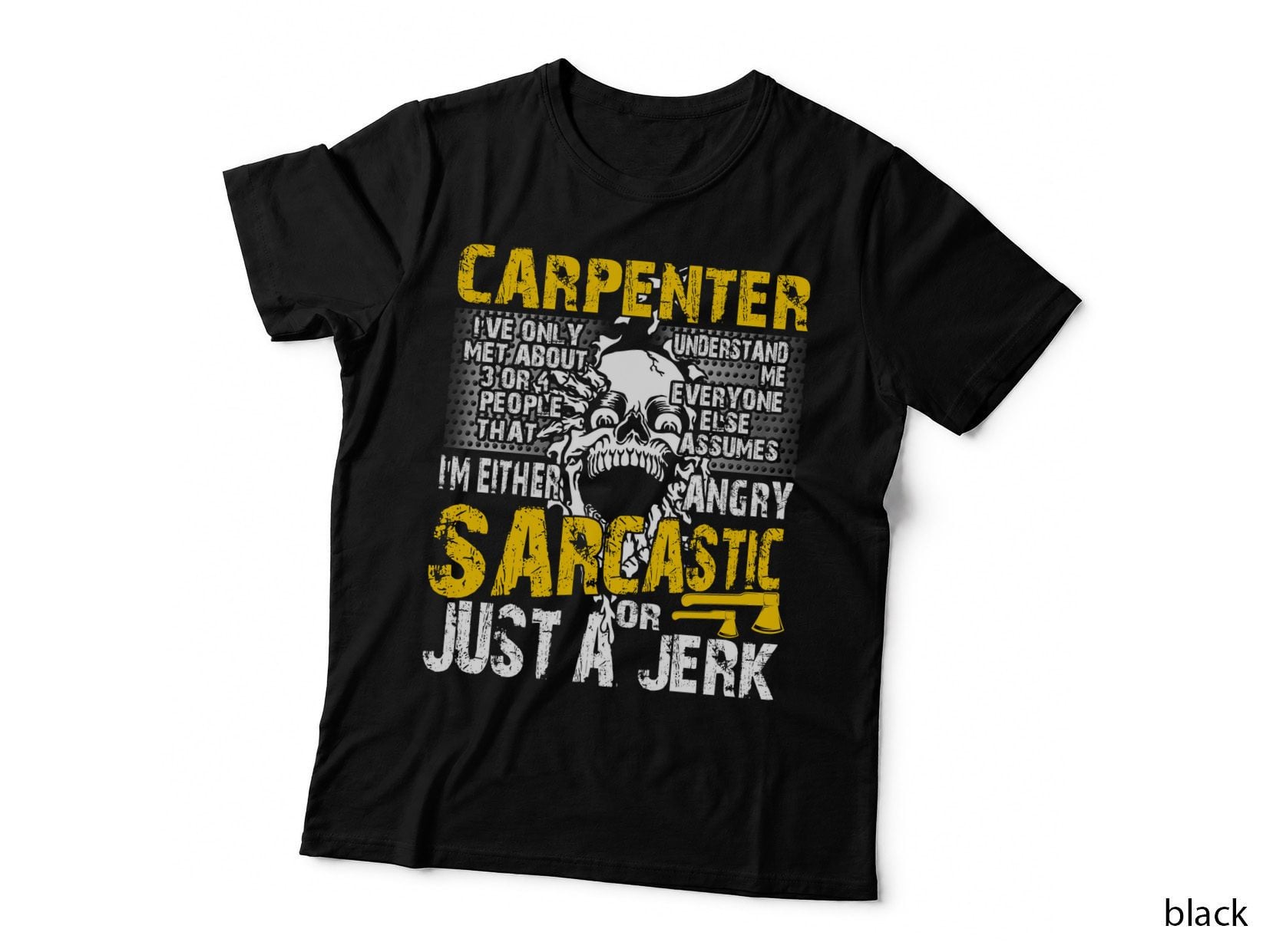 Carpenter Just a Jerk T-Shirt, Sarcastic Humor, Sarcasm Lover Apparel