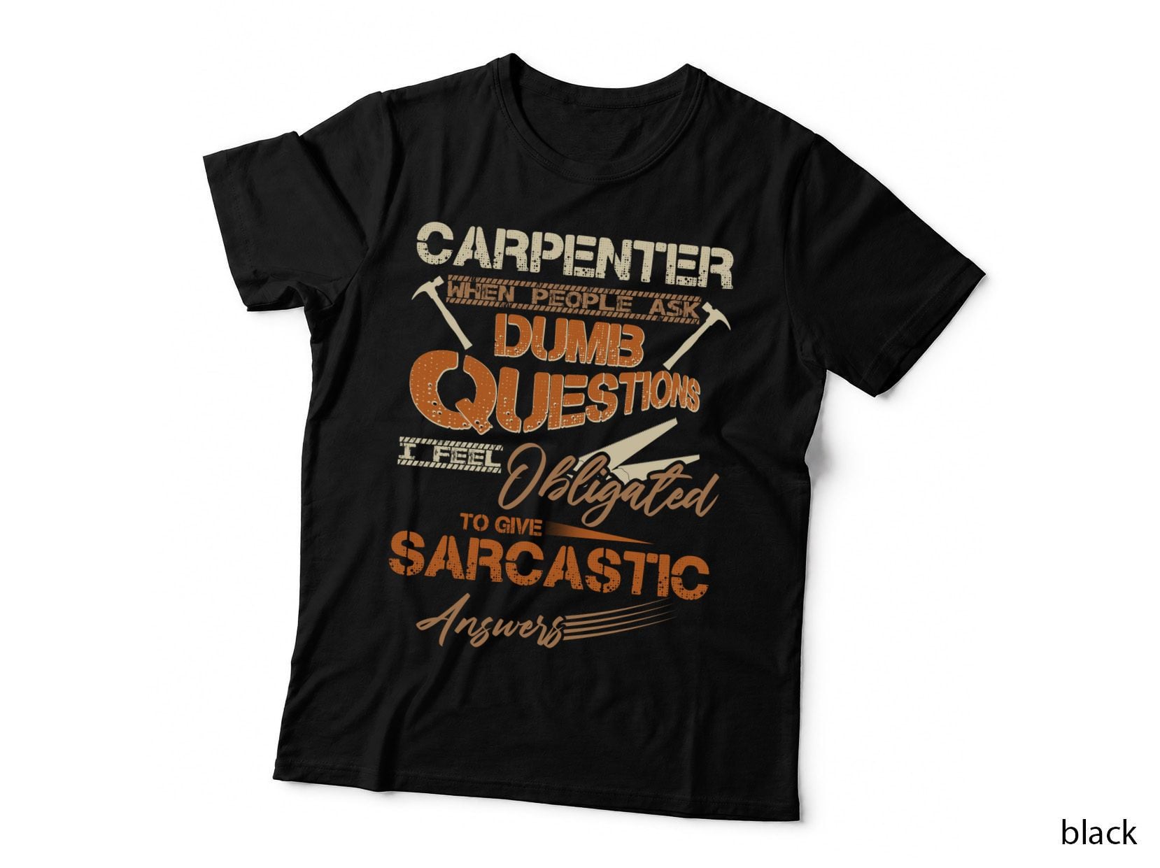 Carpenter When People Ask Dumb Questions T-Shirt, Sarcastic Humor