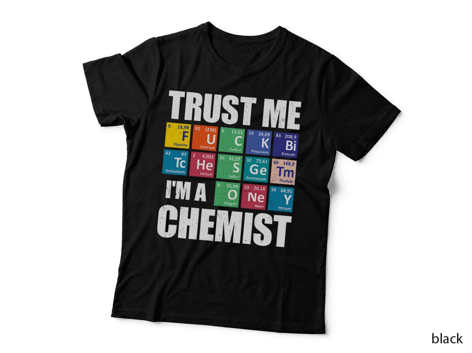 Chemistry Sarcasm Trust Me I'm a Chemist T-Shirt, Funny Sarcasm