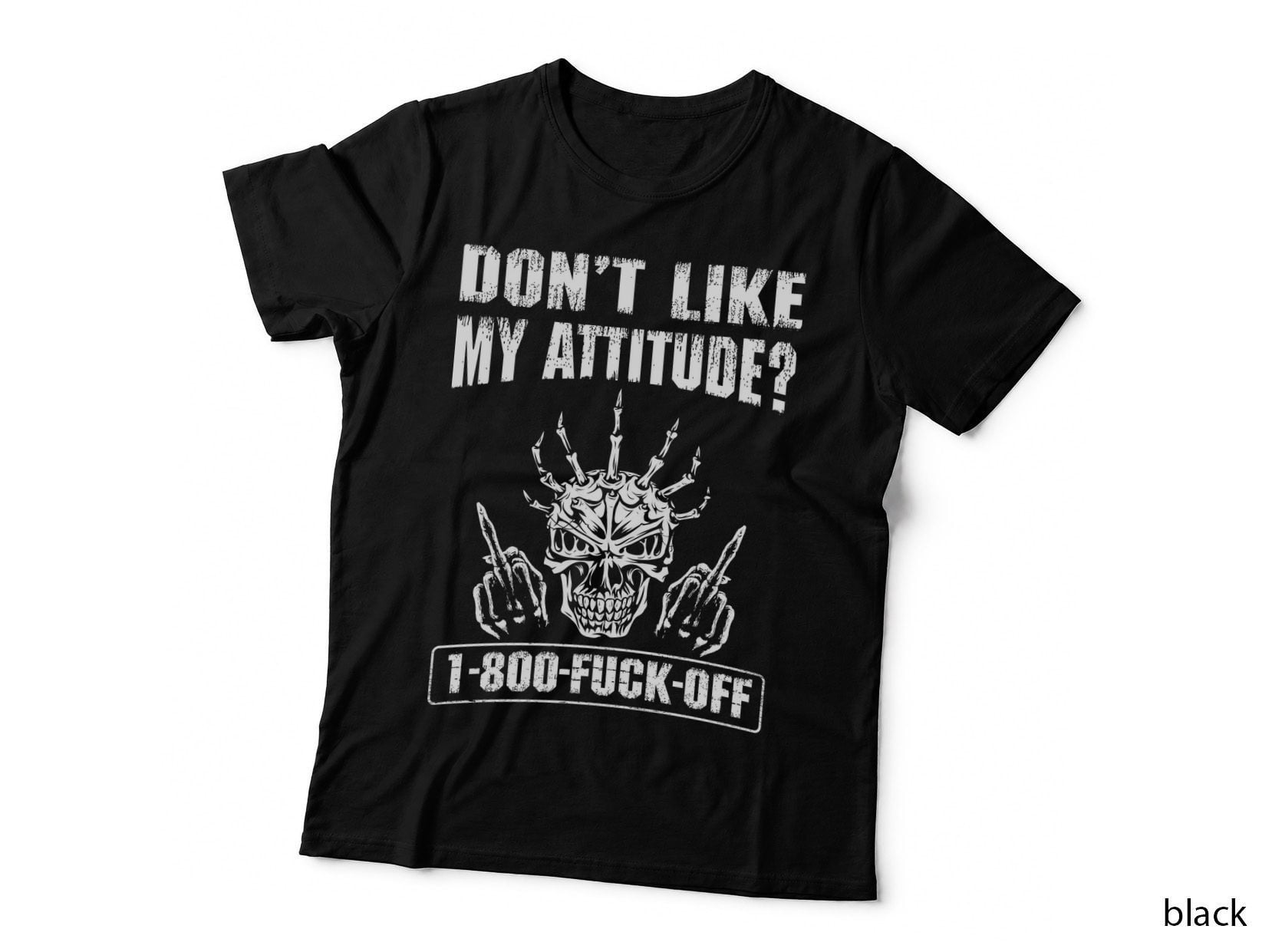 Don't Like My Attitude T-Shirt, Sarcastic Slogan, Sassy Attitude Apparel