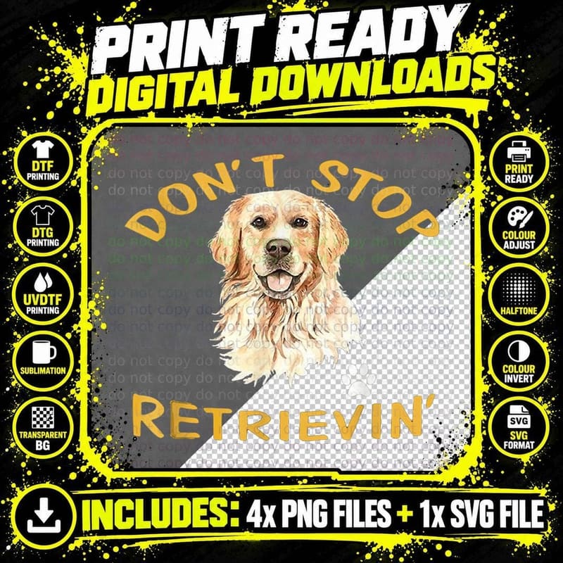 Don't Stop Retrieving Funny Golden Retriever T-Shirt Png SVG Digital Bundle