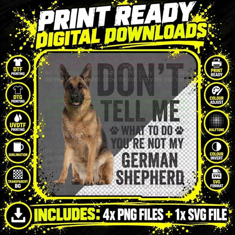 Don't Tell Me What to Do You're Not My German Shepherd Png SVG Digital Bundle