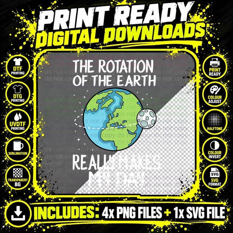 Earth Rotation Science Humor T-Shirt, Funny Science Shirt Png SVG Digital Bundle