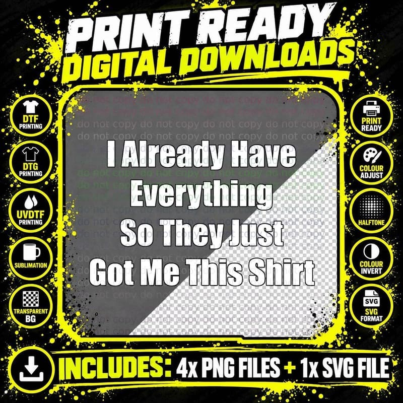 Everything Already Got Me This Shirt, Funny Sarcasm Png SVG Digital Bundle
