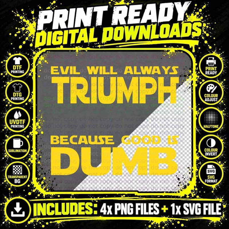 Evil Will Always Triumph T-Shirt, Sci-Fi Humor Png SVG Digital Bundle