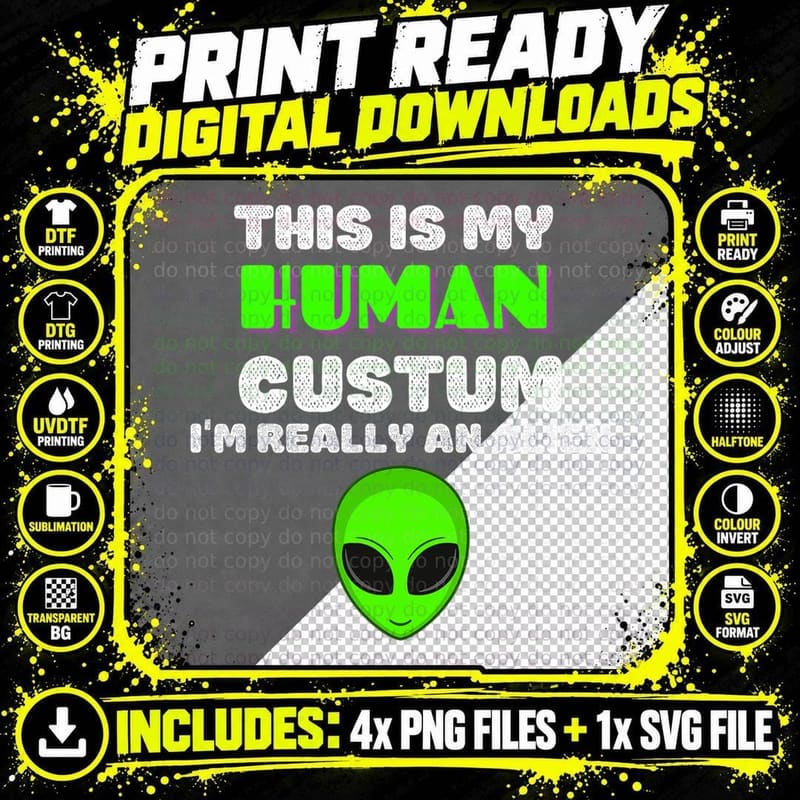 Funny Alien Costume T-Shirt, Humor, Sarcasm Png SVG Digital Bundle
