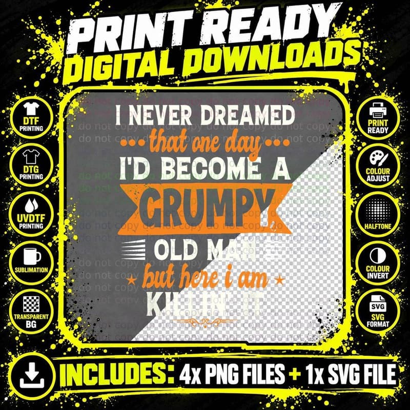Funny I Never Dreamed I'd Become a Grumpy Old Man Png SVG Digital Bundle
