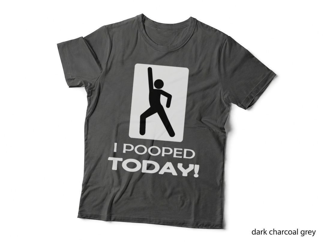 Funny I Pooped Today T-Shirt, White, Humor Apparel