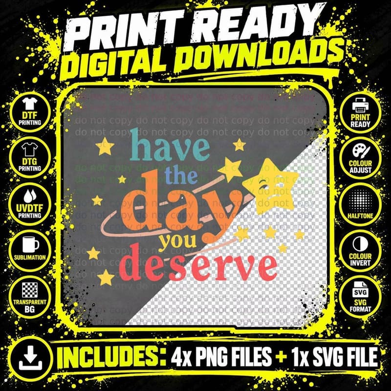 Funny Sarcastic Have the Day You Deserve T-Shirt Png SVG Digital Bundle