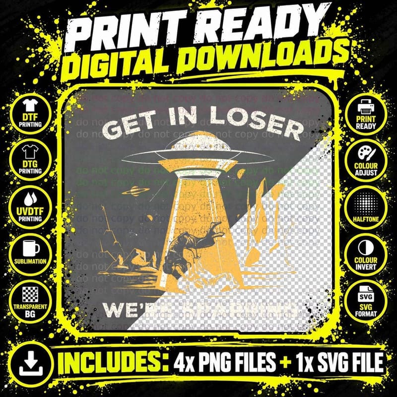 Funny Tang So Do Get in Loser We're Sparring Alien UFO Png SVG Digital Bundle