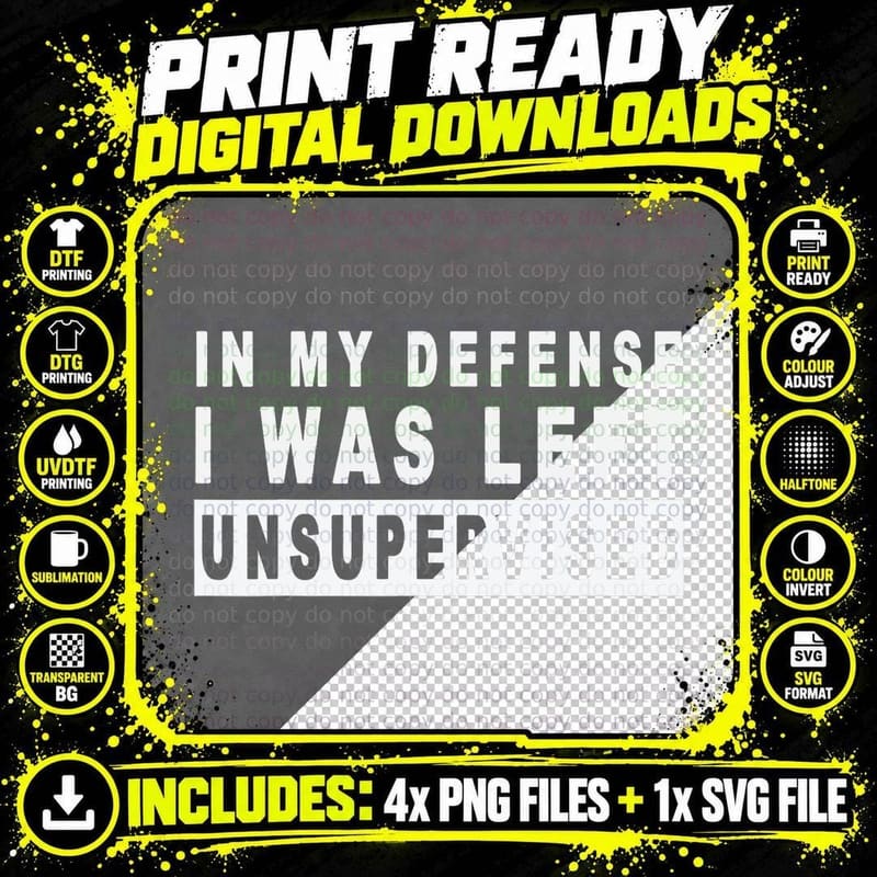 Funny in My Defense I Was Left Unsupervised T-Shirt Png SVG Digital Bundle