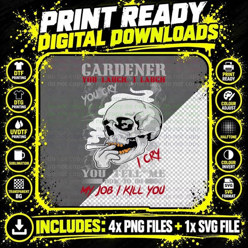 Gardener Tell Me How to Do My Job I Kill You T-Shirt Png SVG Digital Bundle