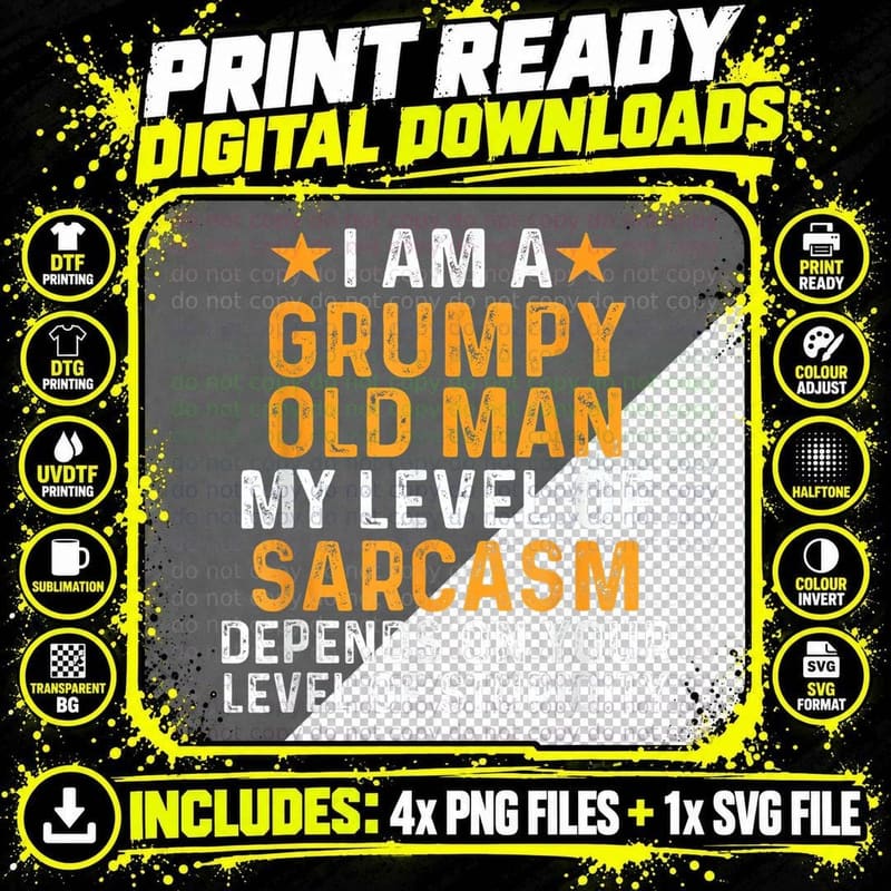 Grumpy Old Man Sarcasm T-Shirt, Funny Sarcasm Png SVG Digital Bundle