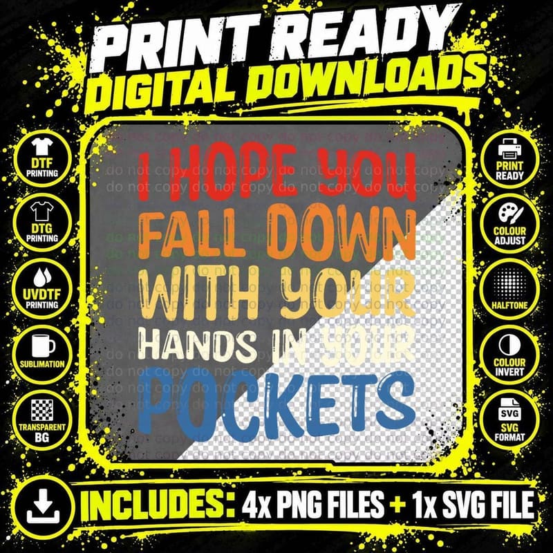 Hope You Fall Down with Your Hands in Your Pockets Png SVG Digital Bundle