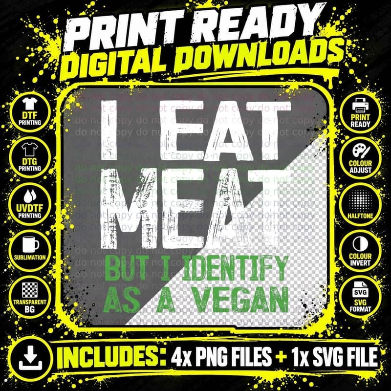 I Eat Meat but I Identify as a Vegan T-Shirt Png SVG Digital Bundle