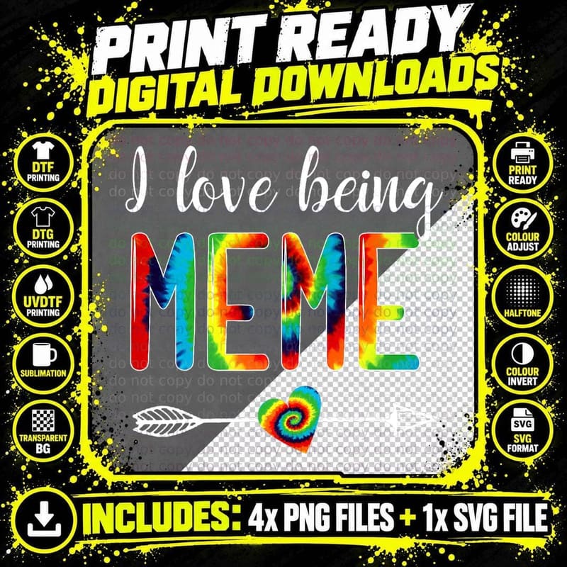 I Love Being Meme Tie Dye T-Shirt, Funny Sarcasm Png SVG Digital Bundle