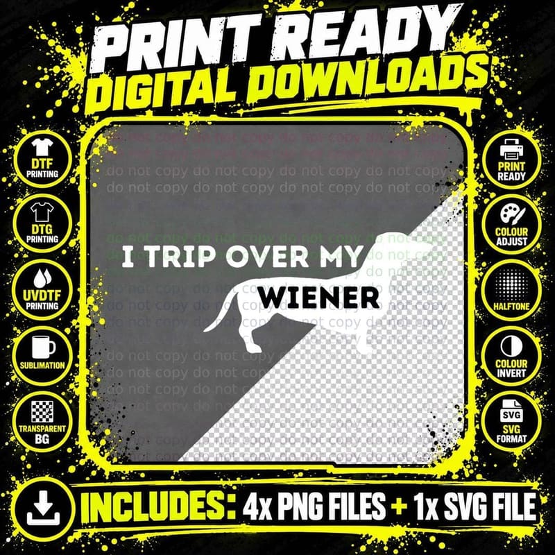 I Trip Over My Wiener T-Shirt, Funny Sarcasm Png SVG Digital Bundle