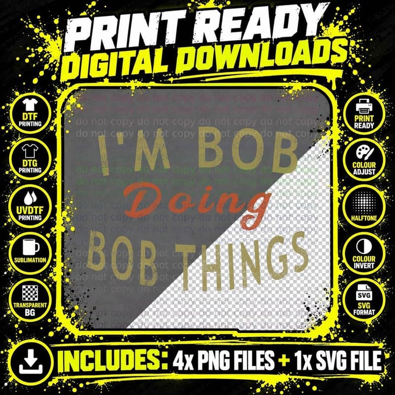 I'm Bob Doing Bob Things T-Shirt, Funny Saying Gift Png SVG Digital Bundle