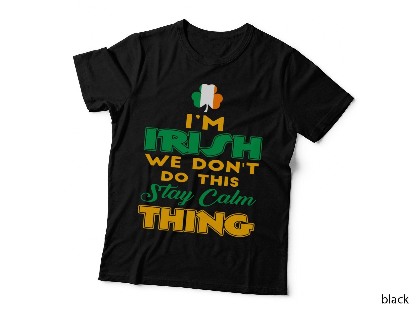 Irish St. Patrick's Day T-Shirt, Funny Sarcasm, St Patricks Day Apparel