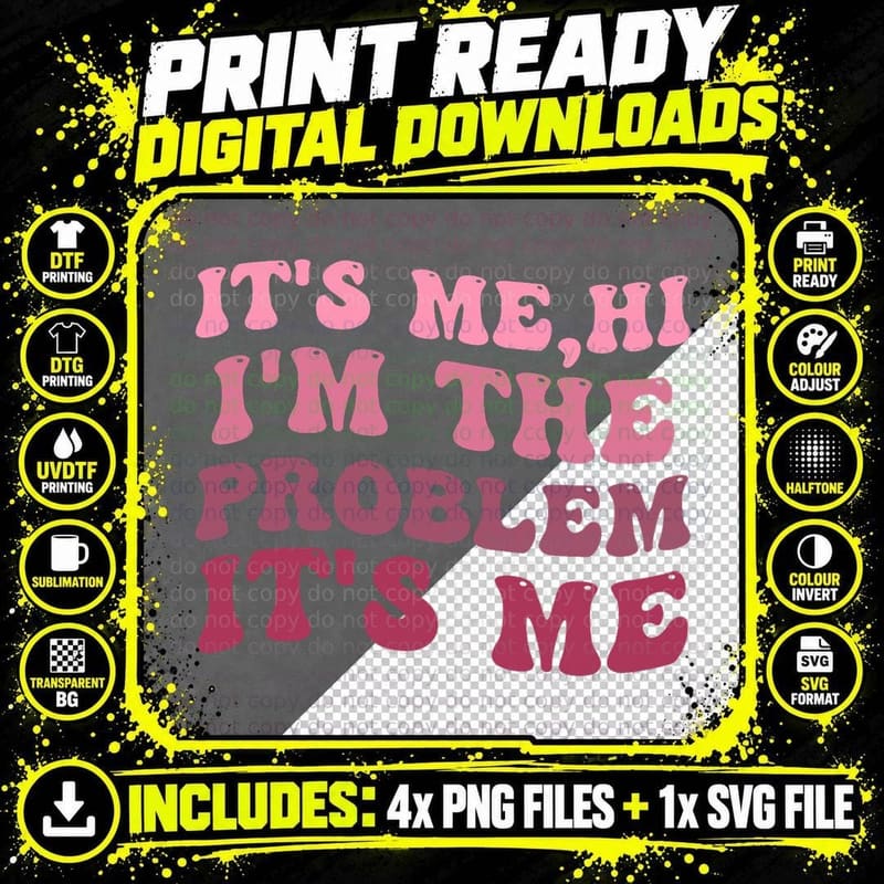 It's Me, Hi, I'm the Problem Funny Tee, White Png SVG Digital Bundle