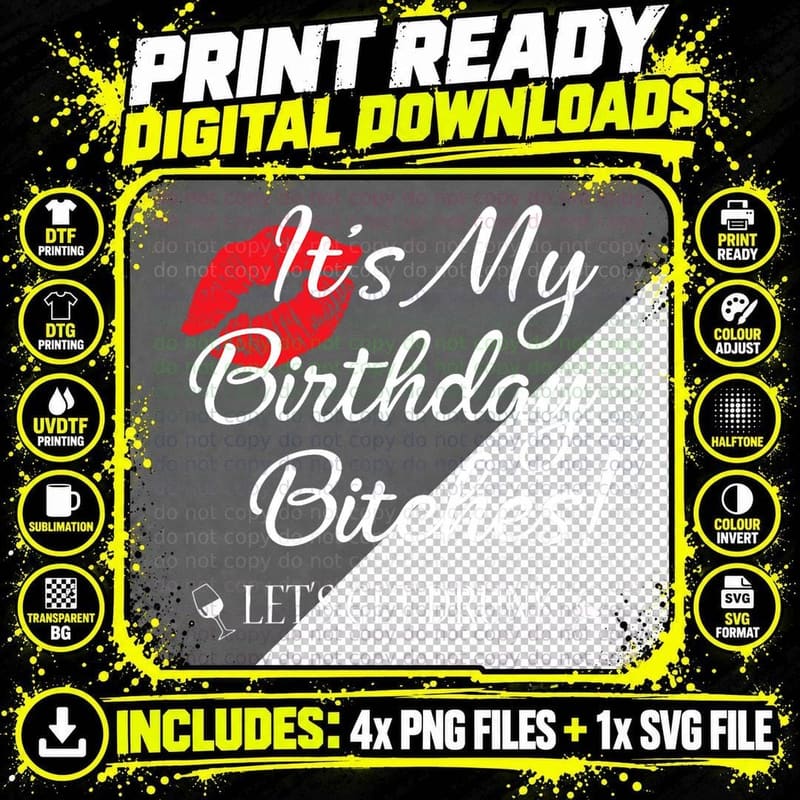 It's My Birthday Bitches! Funny Drunk Party T-Shirt Png SVG Digital Bundle