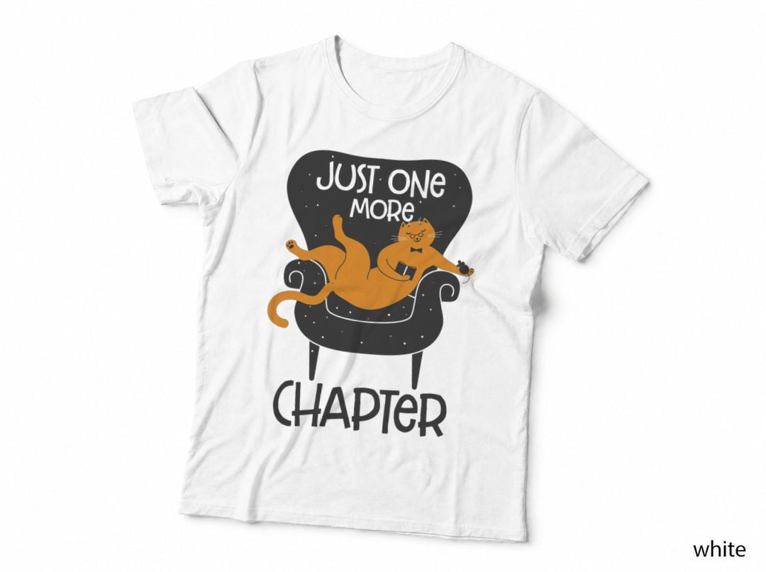 Just One More Chapter T-Shirt, Cats, Funny Sarcasm