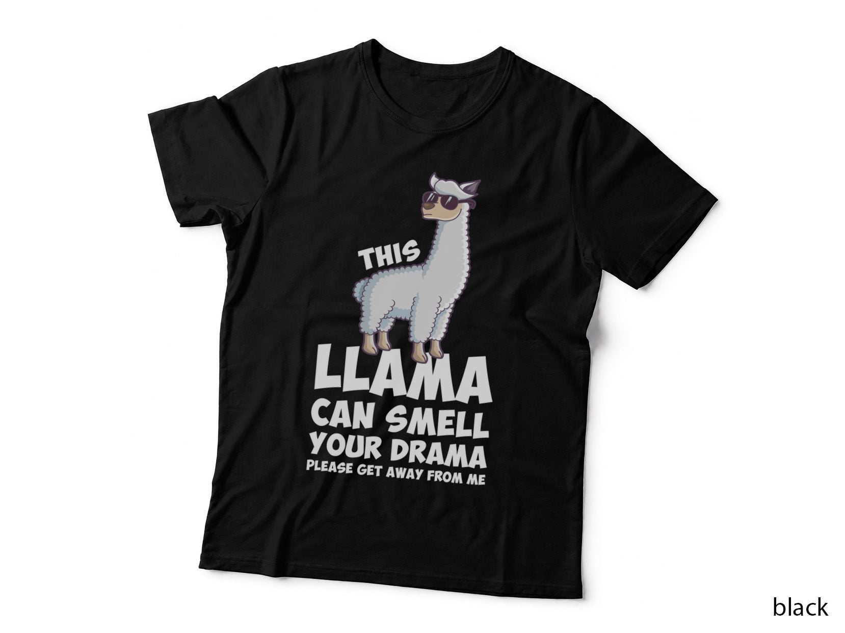 Llama Can Smell Your Drama T-Shirt, Funny Sarcasm, Pet Lover Apparel