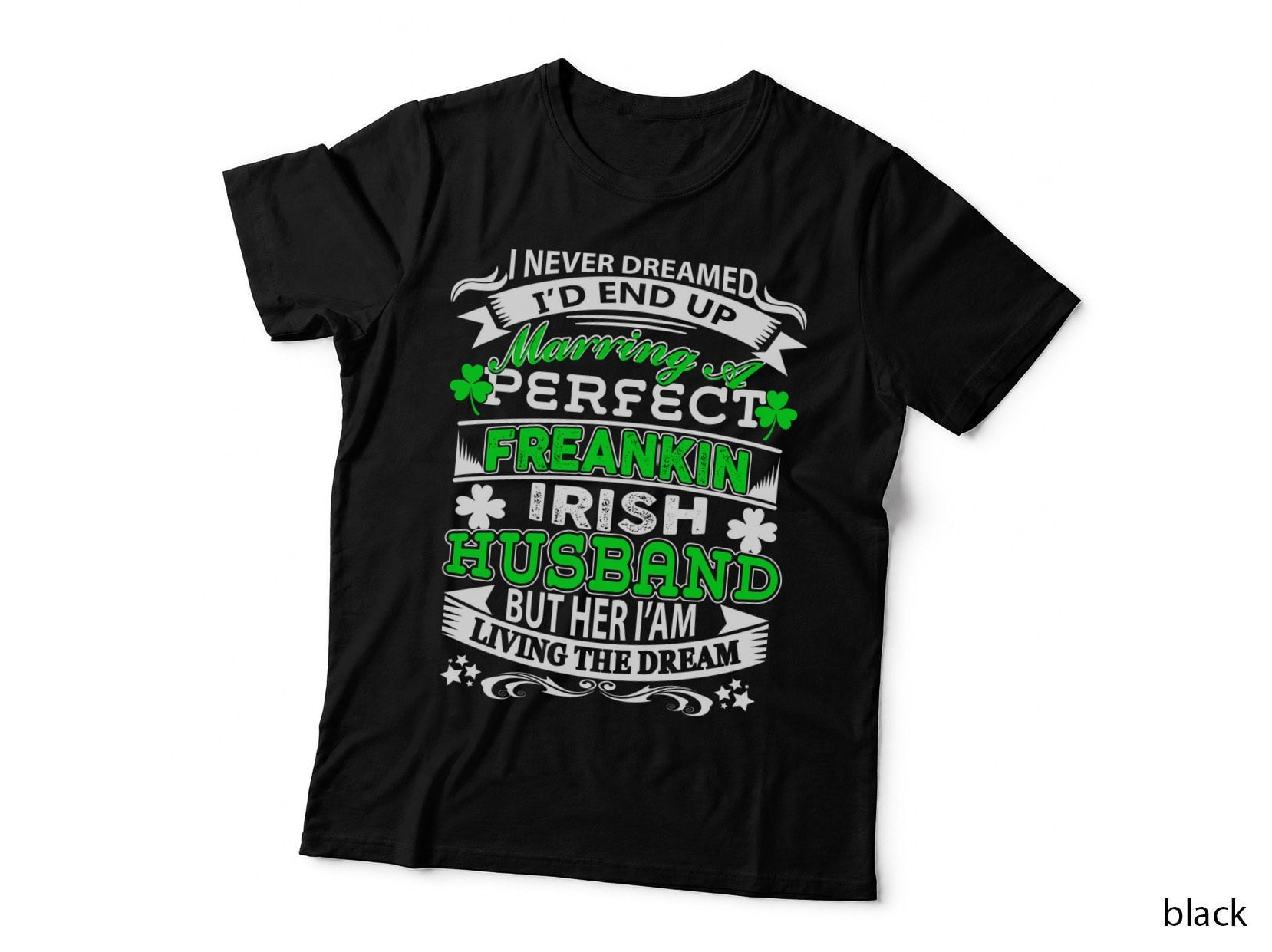 Marrying a Freakin' Husband T-Shirt, Funny Sarcasm, Irish Wife Apparel