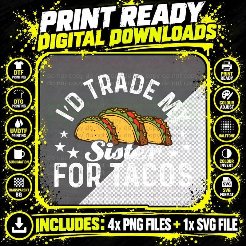 Mexican Food I'd Trade My Sister for Tacos T-Shirt Png SVG Digital Bundle