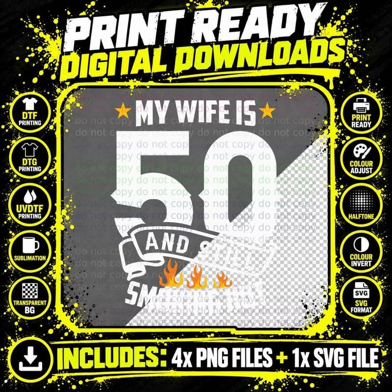 My Wife Is 50 and Still Smoking Hot Funny Wife Birthday Png SVG Digital Bundle