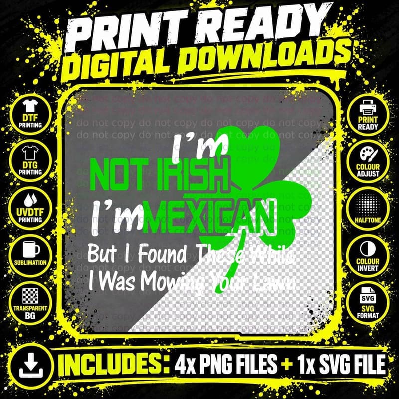 Not Irish I'm Mexican T-Shirt, Funny Sarcasm Png SVG Digital Bundle