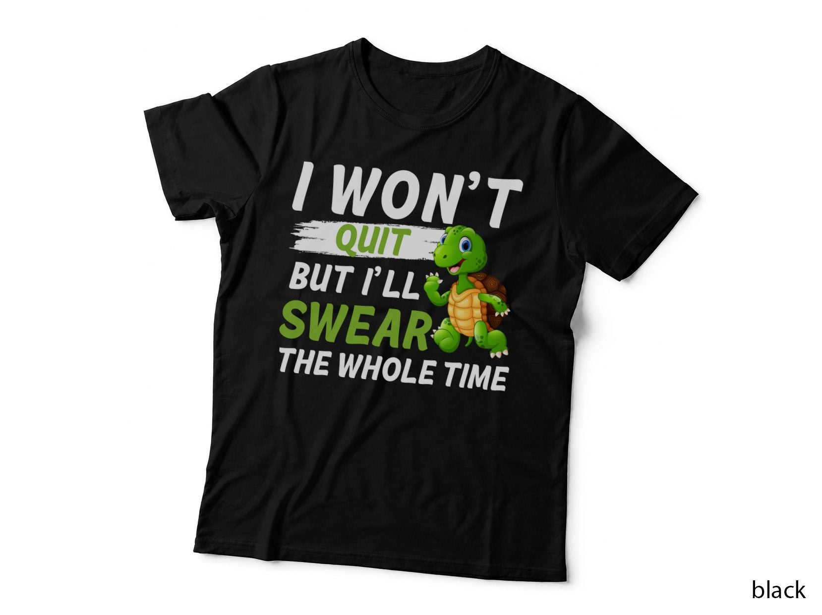 Quit Swear Turtle T-Shirt, Funny Sarcasm, Pet Lover Apparel