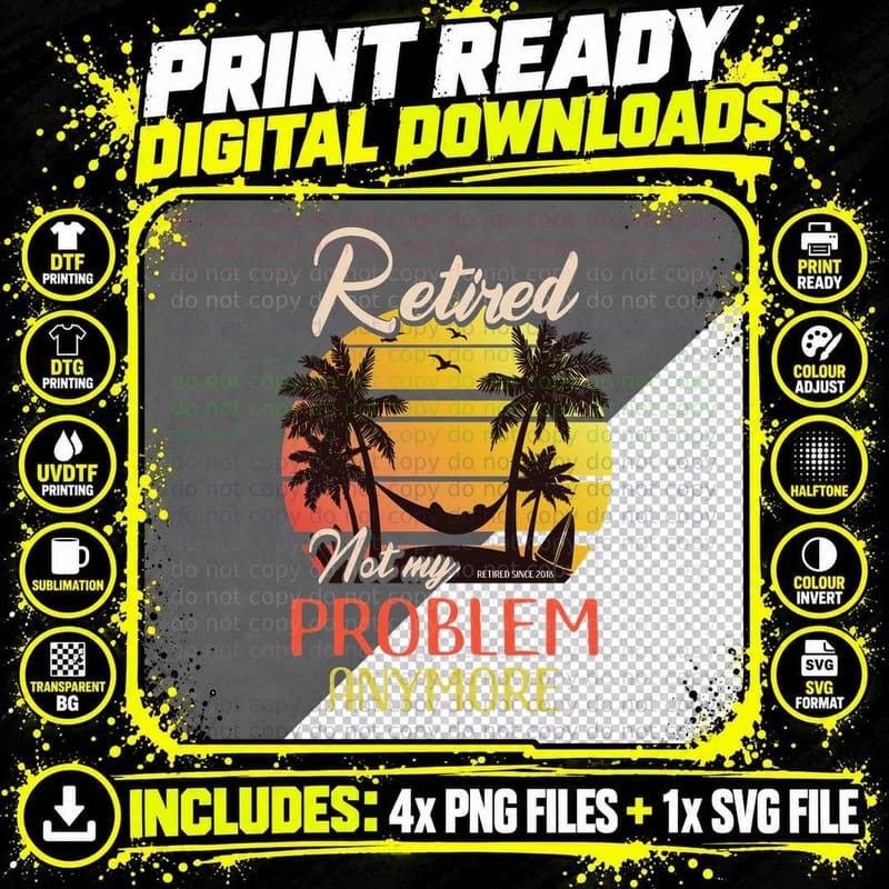 Retired Not My Problem T-Shirt, Vintage Retro Png SVG Digital Bundle