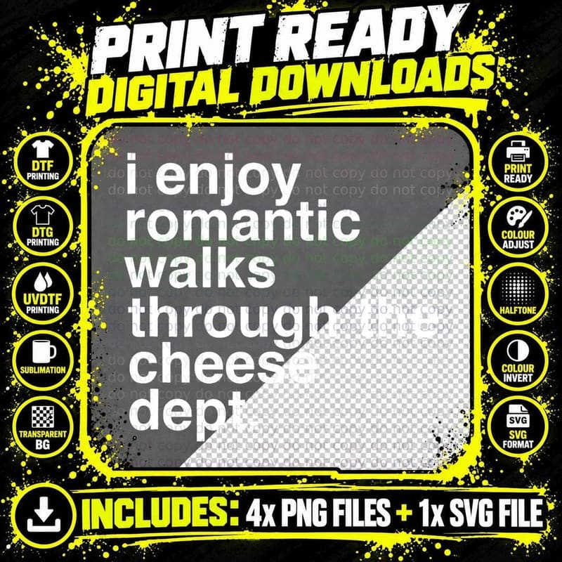 Romantic Cheese Walks T-Shirt, Funny Saying Png SVG Digital Bundle