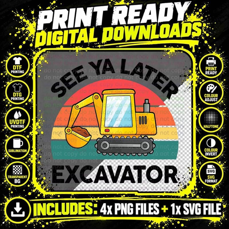 See Ya Later Excavator T-Shirt, Funny Construction Humor Png SVG Digital Bundle