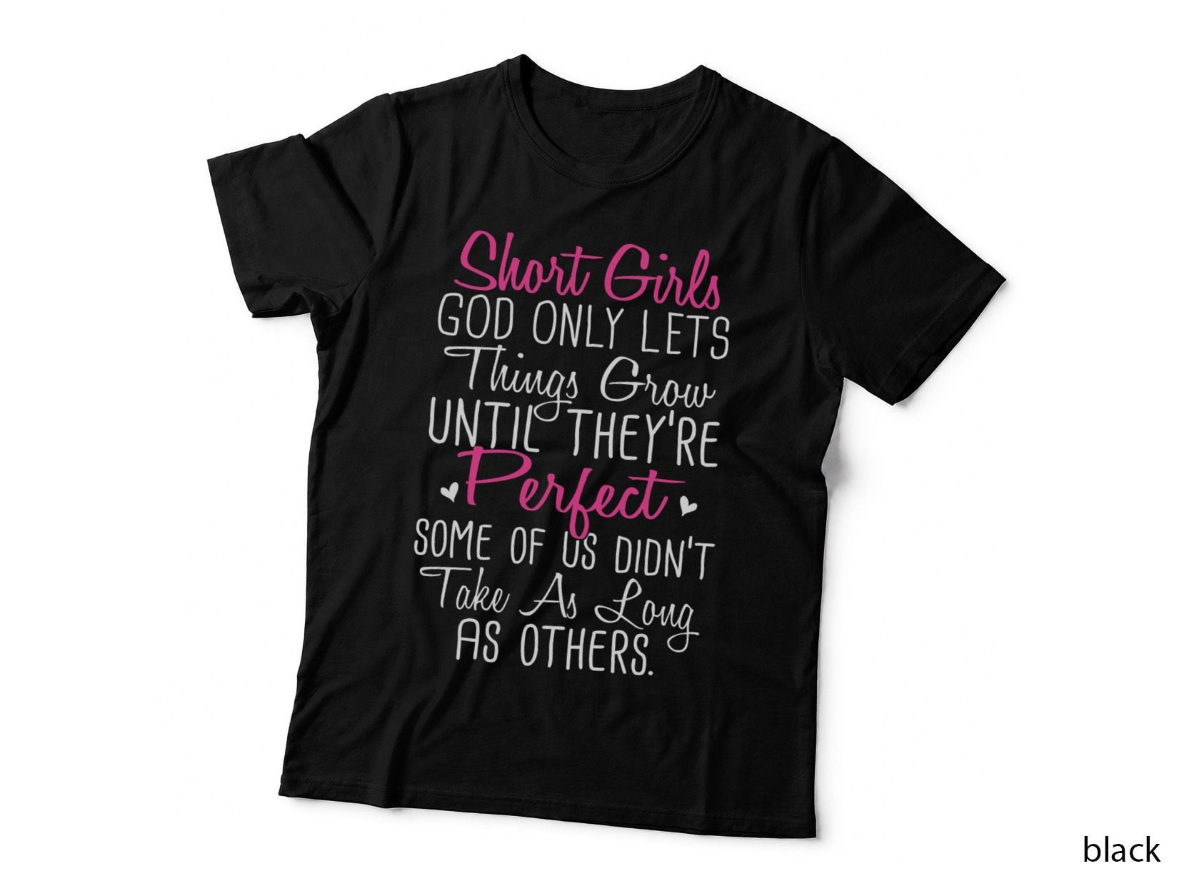 Short Girls God Only Lets Things Grow Until Funny T-Shirt