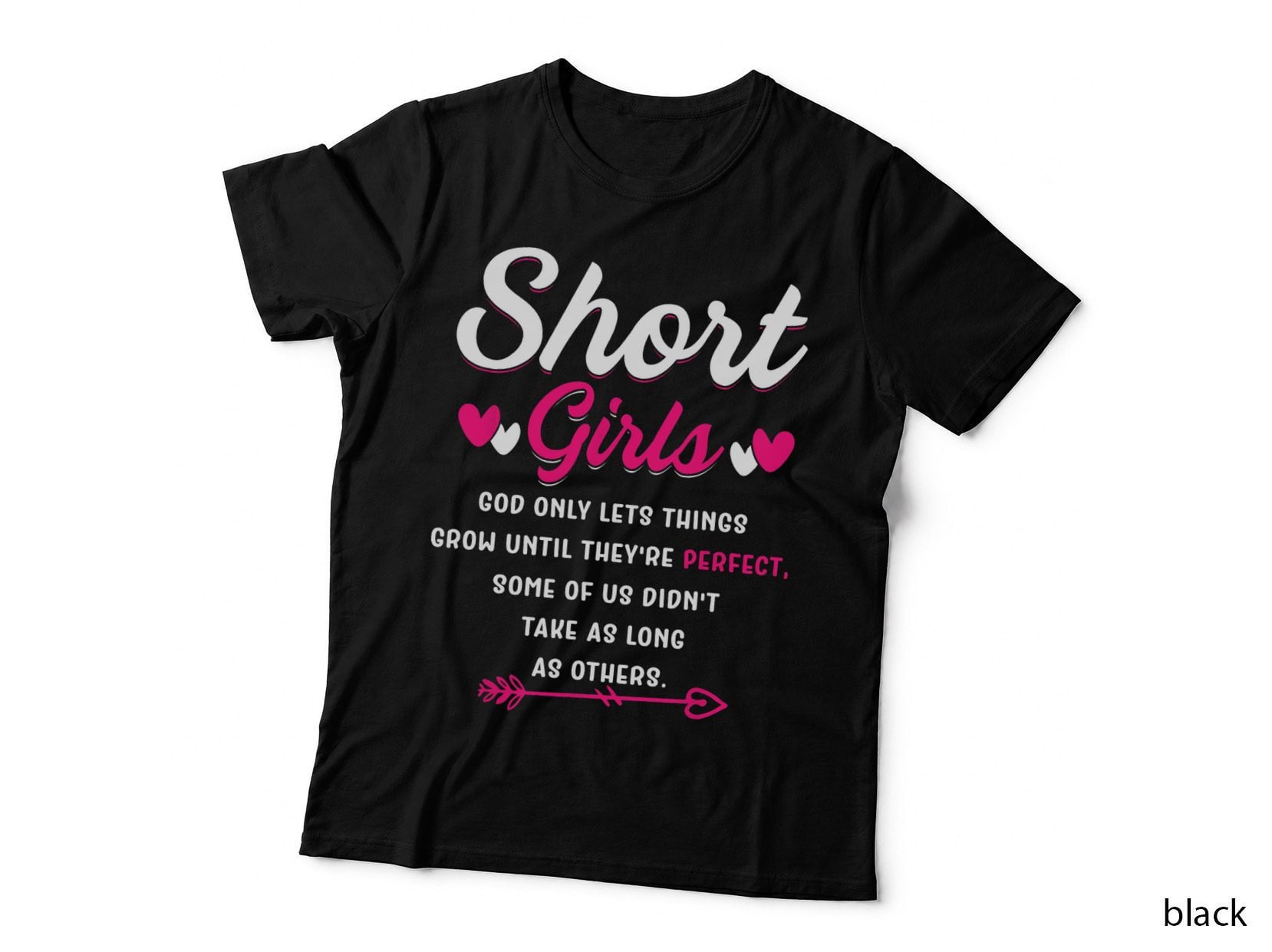 Short Girls T-Shirt, Funny Saying, God Only Lets Things Grow T-Shirt